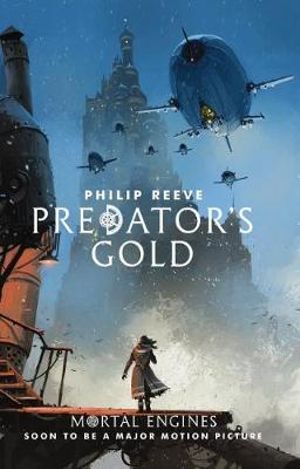 Predator's Gold (Mortal Engines #2)