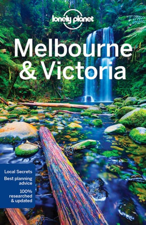 Melbourne Victoria Lonely Planet Travel Guide 10th Edition By Lonely Planet Travel Guide 9781786571533 Booktopia