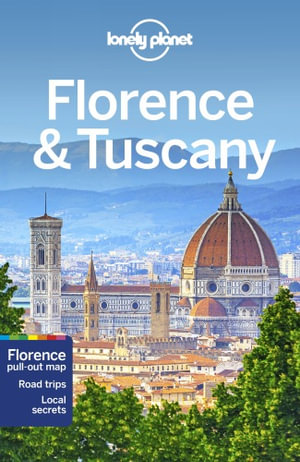 Florence Tuscany Lonely Planet Travel Guide 11th Edition By Lonely Planet Travel Guide 9781787014152 Booktopia
