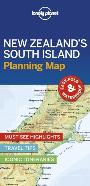 Lonely Planet New Zealand S South Island Planning Map Map By Lonely Planet 9781788685993 Booktopia