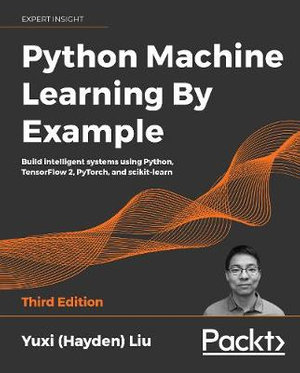 Python Machine Learning by Example - Third Edition, Build intelligent ...