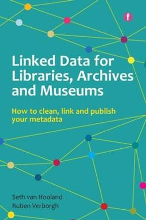 Cover of Linked Data for Libraries, Archives and Museums