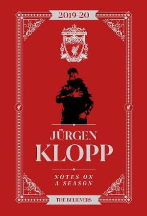 Jurgen Klopp Notes On A Season Liverpool Fc By Jurgen Klopp 9781911613770 Booktopia